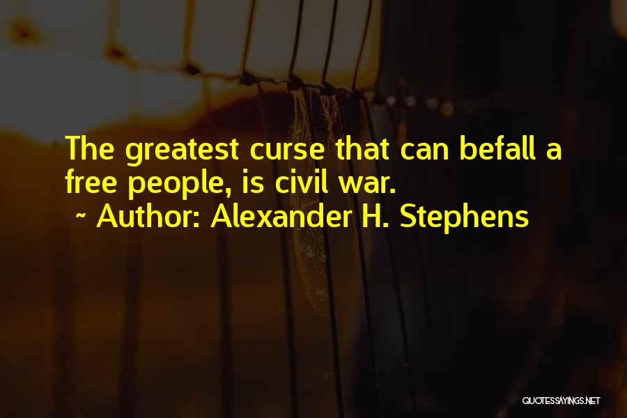 Curse Quotes By Alexander H. Stephens