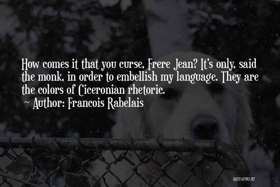 Curse Quotes By Francois Rabelais