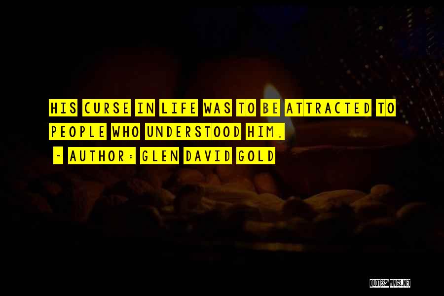 Curse Quotes By Glen David Gold