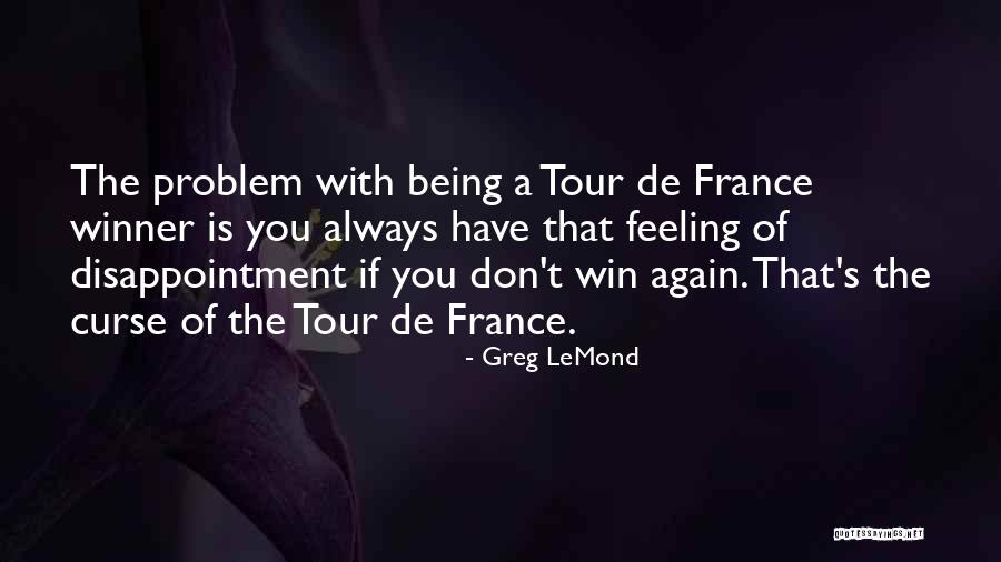 Curse Quotes By Greg LeMond