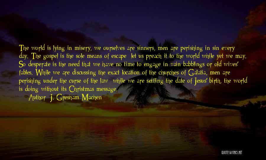 Curse Quotes By J. Gresham Machen