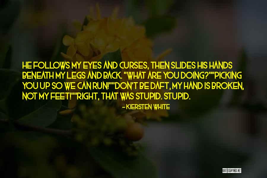 Curses Beneath Her Feet Quotes By Kiersten White Curses Beneath Her Feet Quotes By Kiersten White
