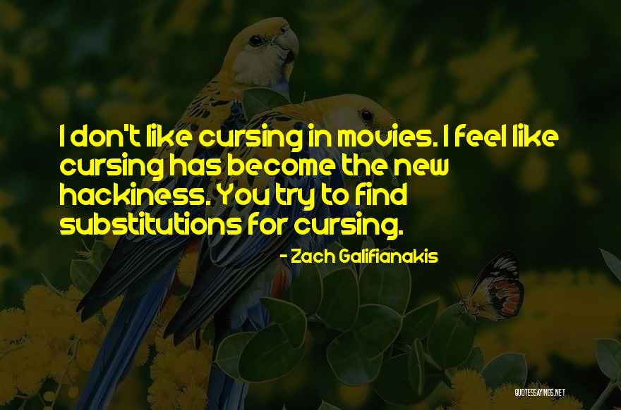 Cursing Yourself Quotes By Zach Galifianakis