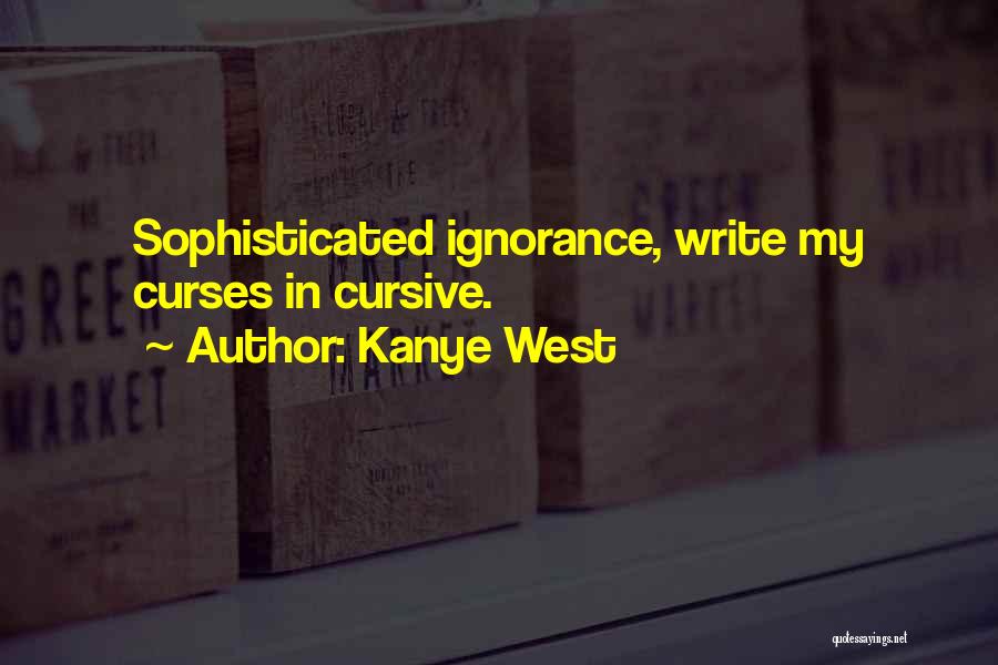 Cursive Writing Quotes By Kanye West