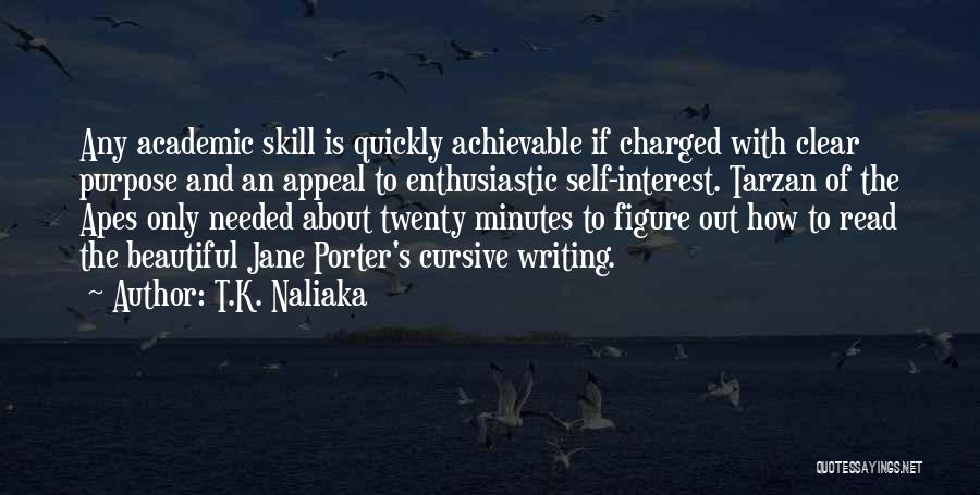 Cursive Writing Quotes By T.K. Naliaka