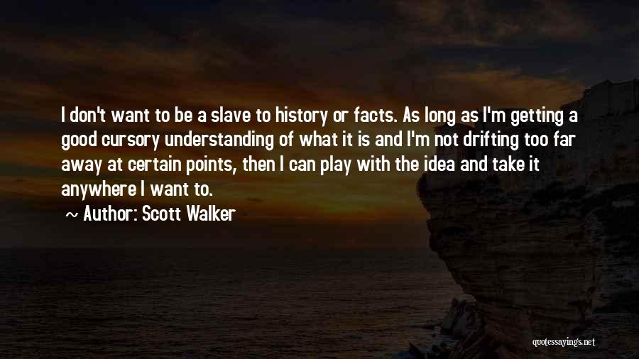 Cursory Quotes By Scott Walker