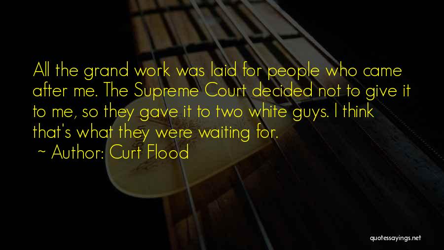 Curt Quotes By Curt Flood