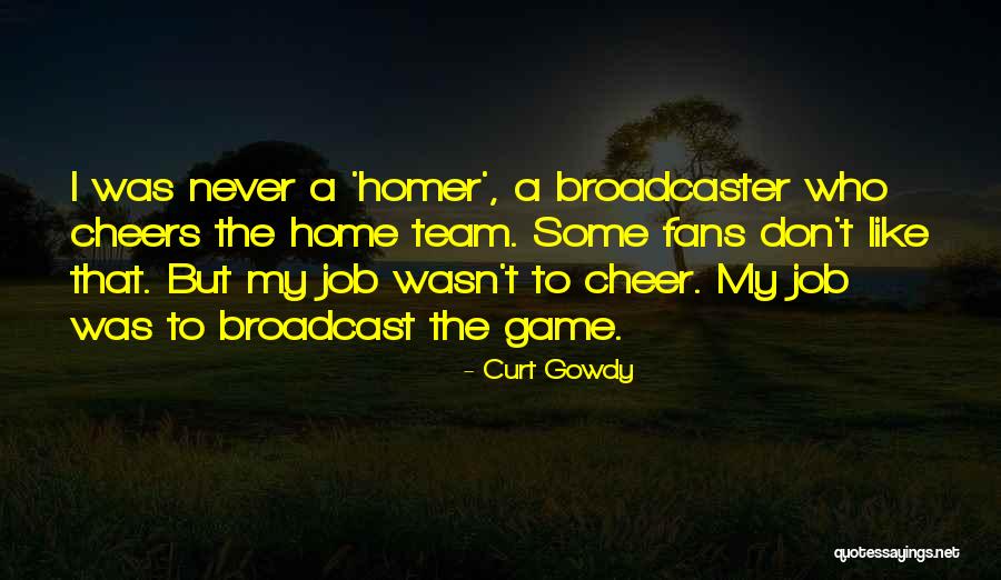 Curt Quotes By Curt Gowdy Curt Quotes By Curt Gowdy