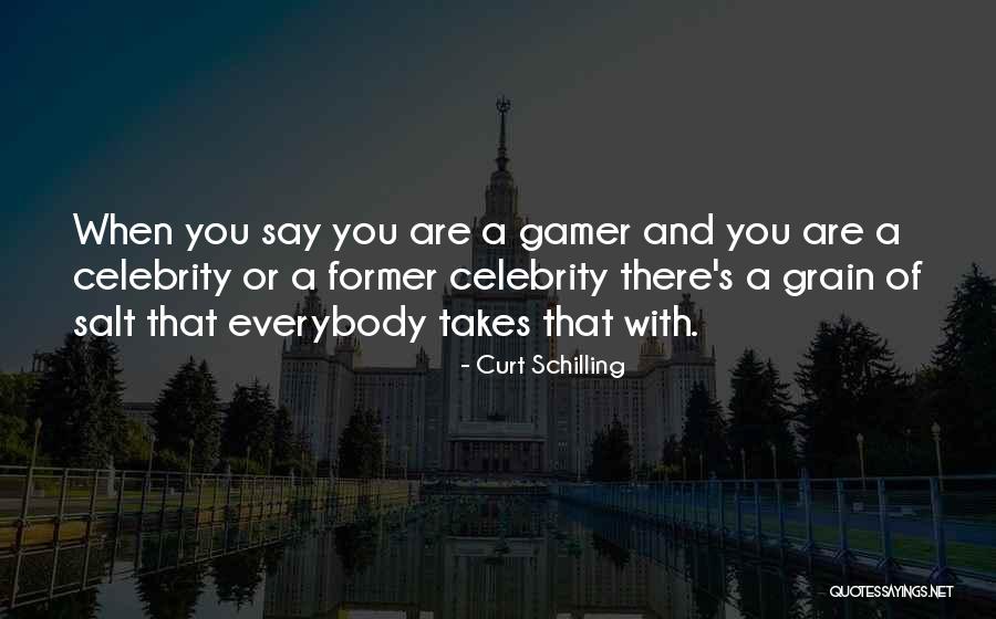 Curt Quotes By Curt Schilling Curt Quotes By Curt Schilling