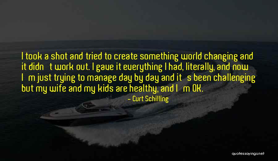 Curt Quotes By Curt Schilling Curt Quotes By Curt Schilling