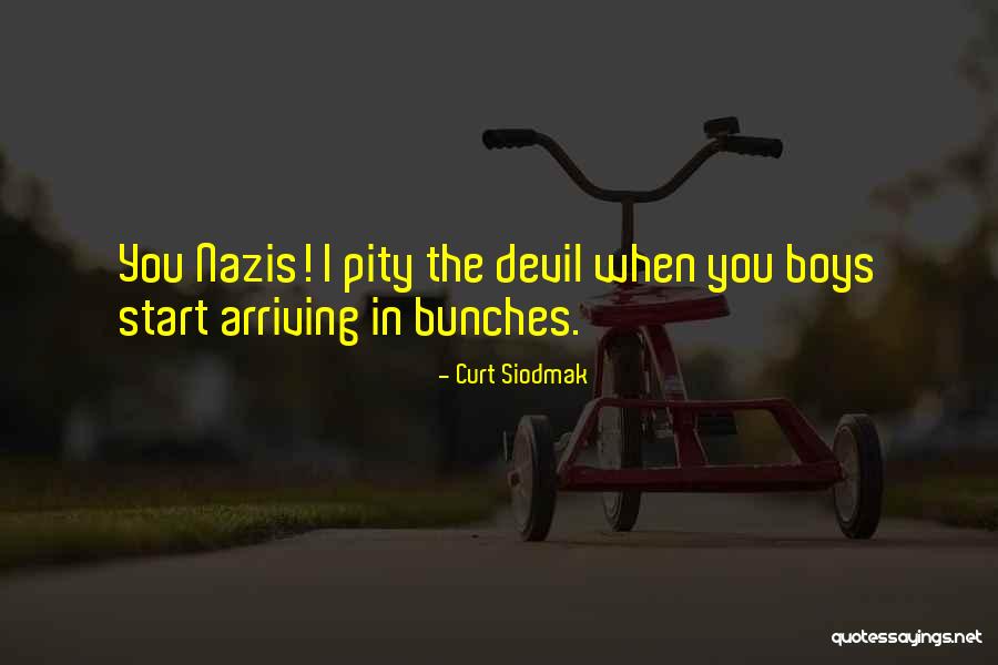 Curt Quotes By Curt Siodmak Curt Quotes By Curt Siodmak