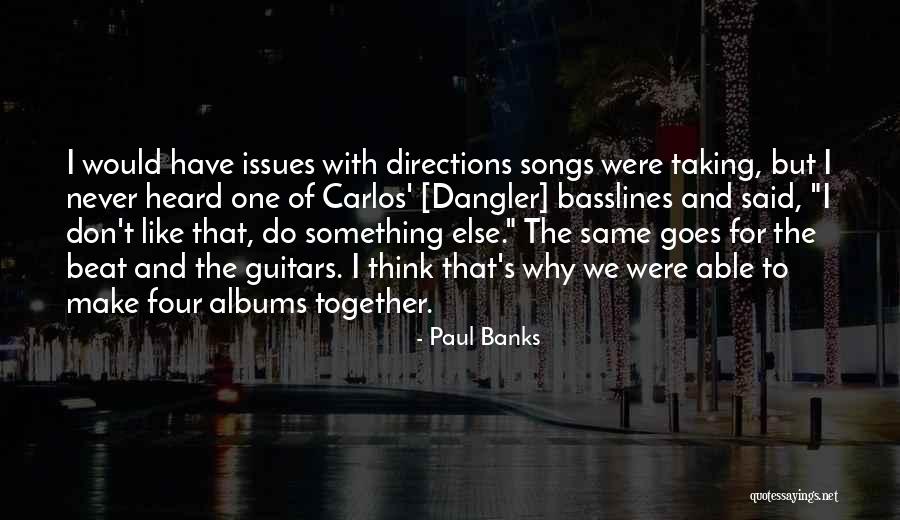 Curtailing Antonym Quotes By Paul Banks Curtailing Antonym Quotes By Paul Banks