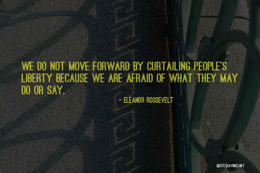 Curtailing Liberty Quotes By Eleanor Roosevelt Curtailing Liberty Quotes By Eleanor Roosevelt