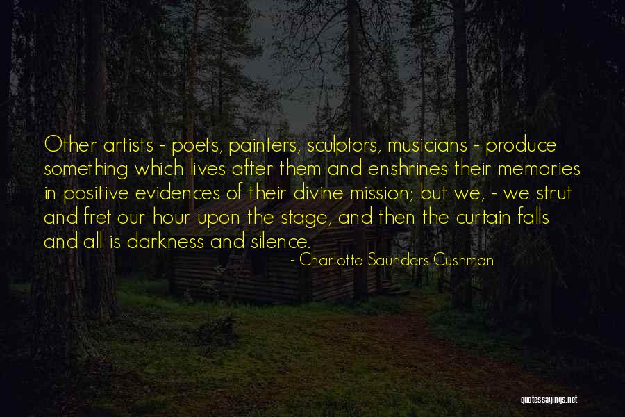 Curtain Quotes By Charlotte Saunders Cushman