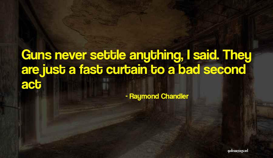 Curtain Quotes By Raymond Chandler