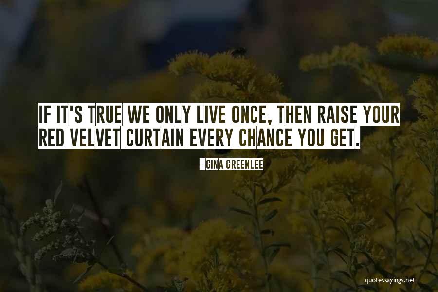 Curtain Quotes Quotes By Gina Greenlee Curtain Quotes Quotes By Gina Greenlee