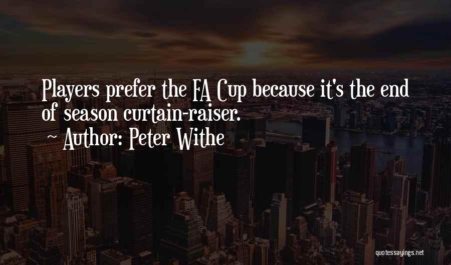 Curtain Raiser Quotes By Peter Withe