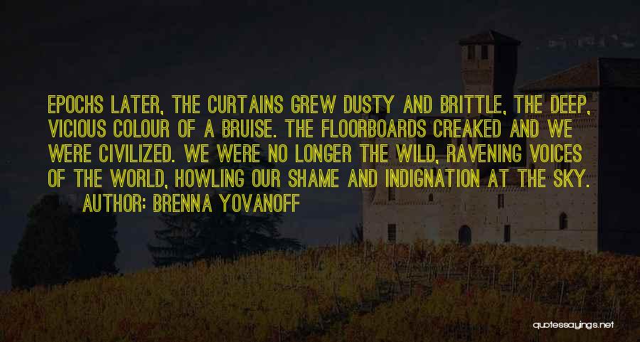 Curtains Quotes By Brenna Yovanoff