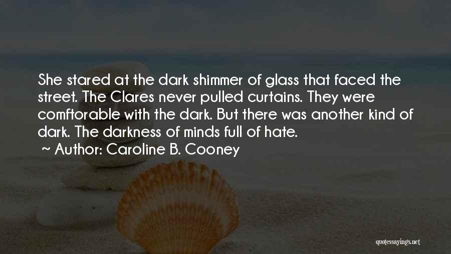 Curtains Quotes By Caroline B. Cooney