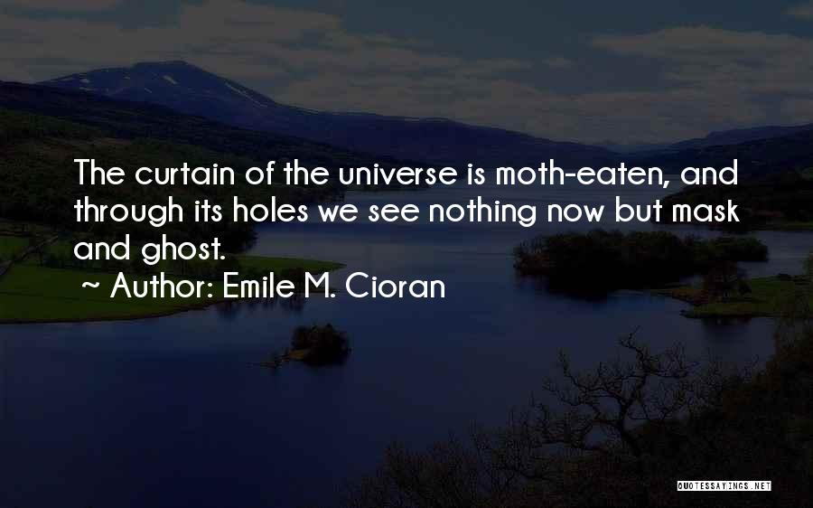 Curtains Quotes By Emile M. Cioran