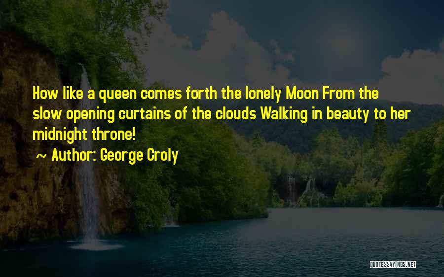 Curtains Quotes By George Croly