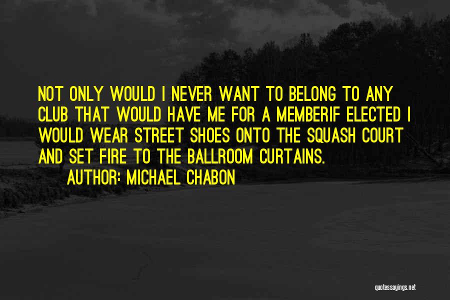 Curtains Quotes By Michael Chabon