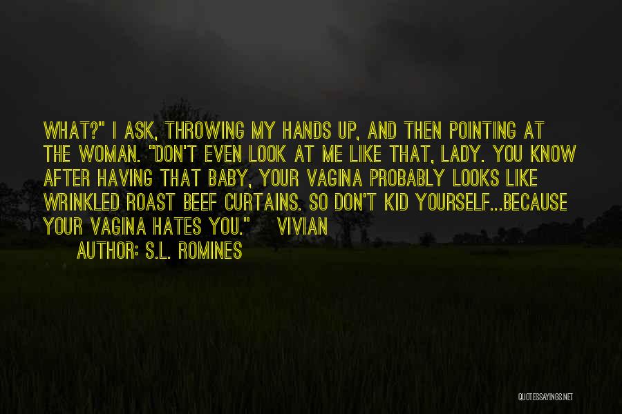 Curtains Quotes By S.L. Romines