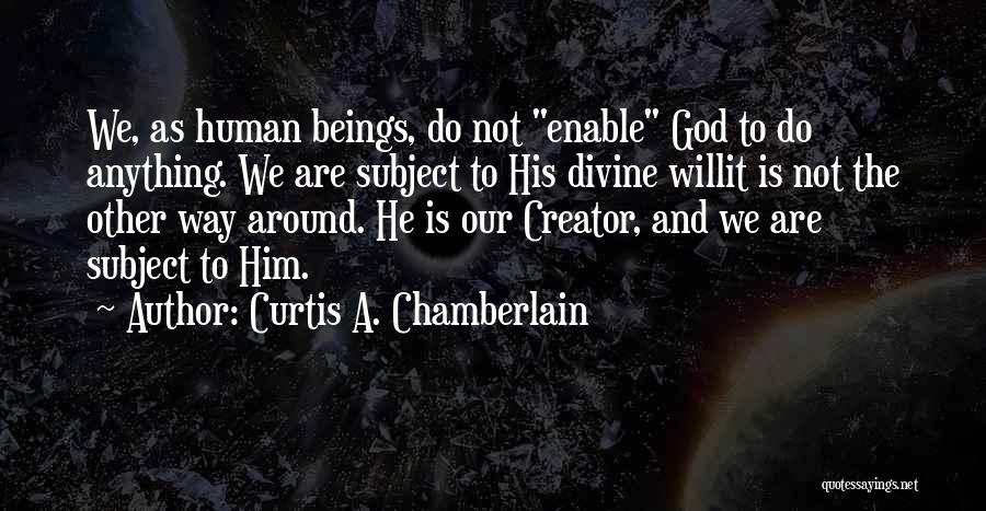 Curtis A. Chamberlain Quotes 788243