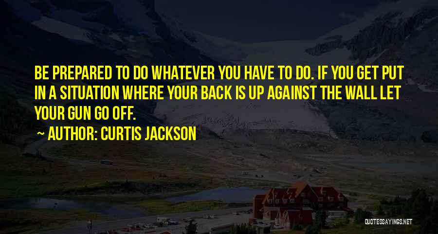 Curtis Jackson Quotes 480068