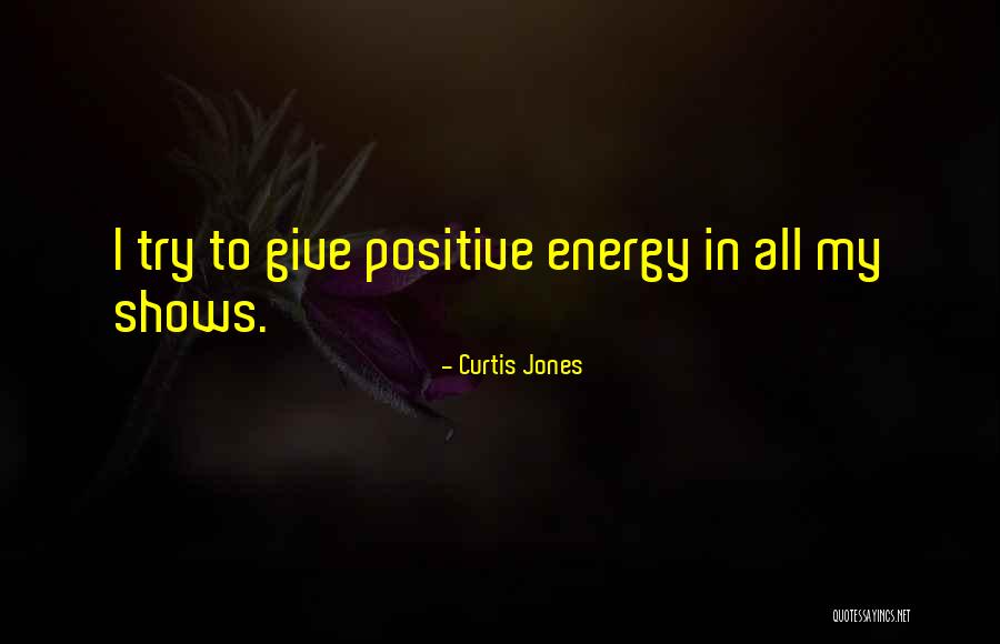 Curtis Jones Quotes 92418