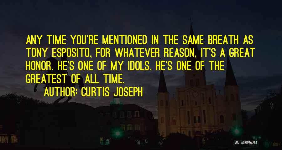 Curtis Joseph Quotes 819673