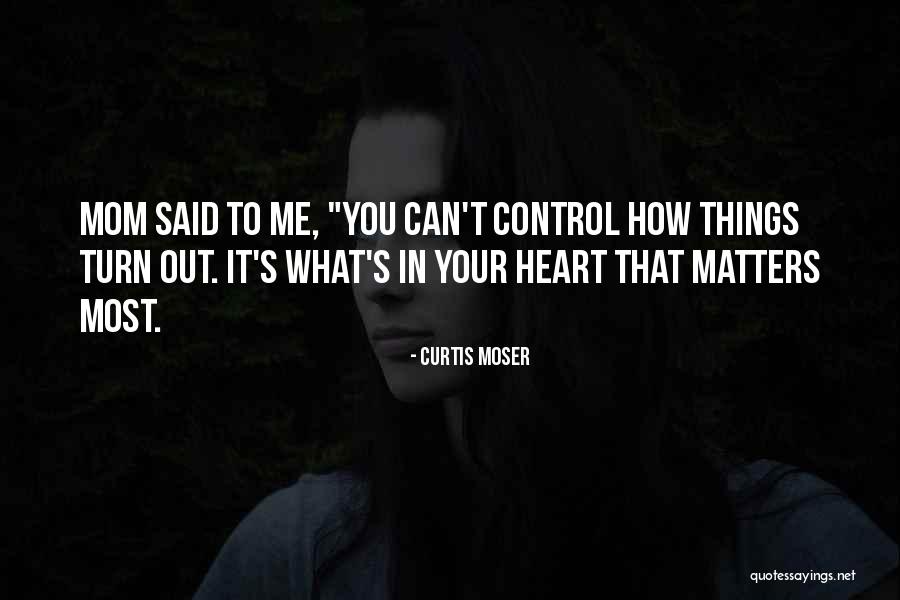 Curtis Moser Quotes 1194102 Curtis Moser Quotes 1194102