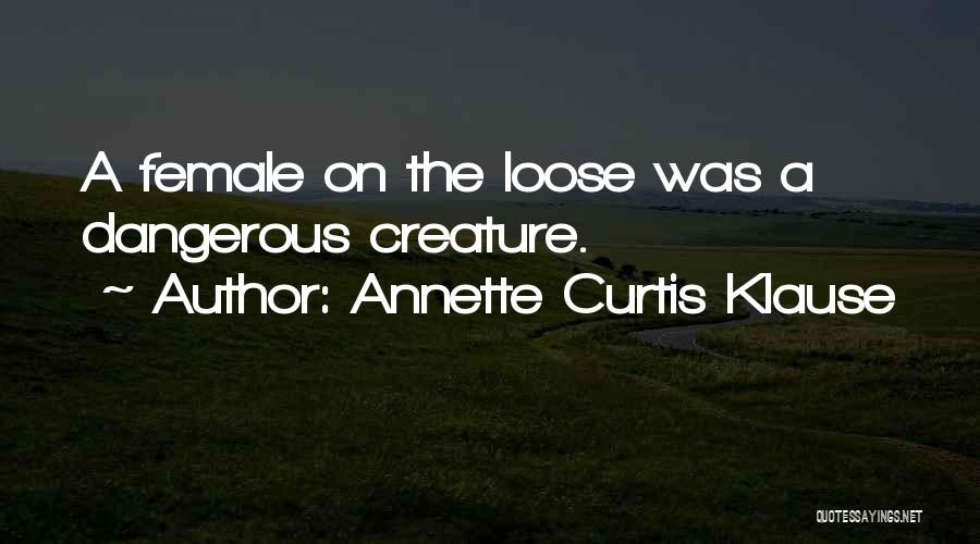 Curtis Quotes By Annette Curtis Klause