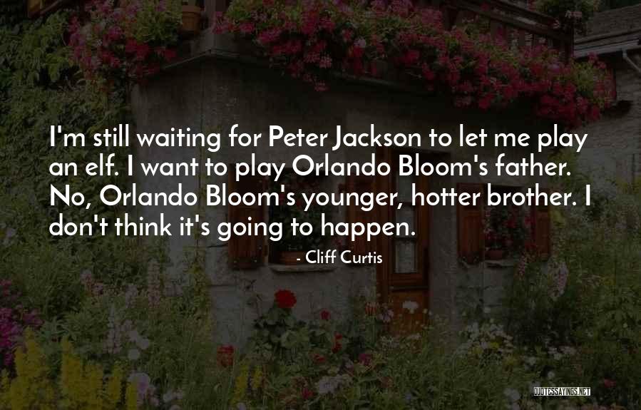 Curtis Quotes By Cliff Curtis