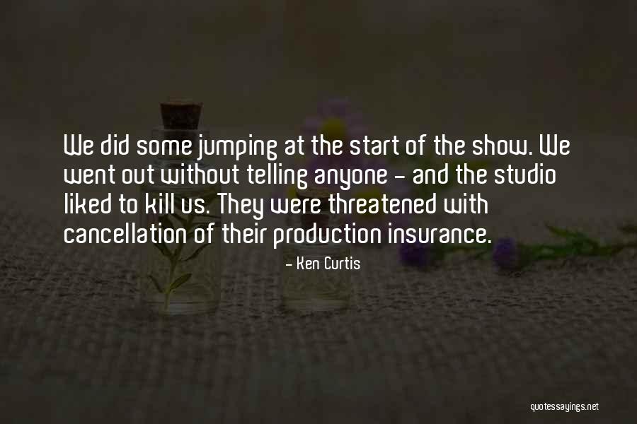 Curtis Quotes By Ken Curtis