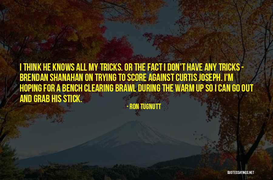 Curtis Quotes By Ron Tugnutt