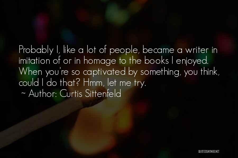 Curtis Sittenfeld Quotes 1851408