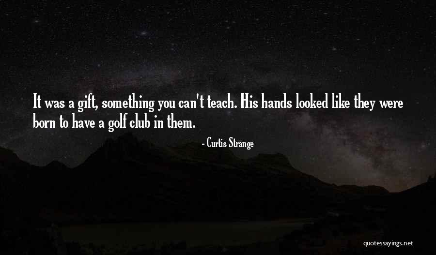 Curtis Strange Quotes 1690057