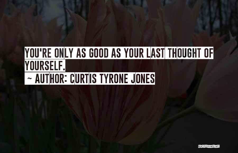 Curtis Tyrone Jones Quotes 1063046