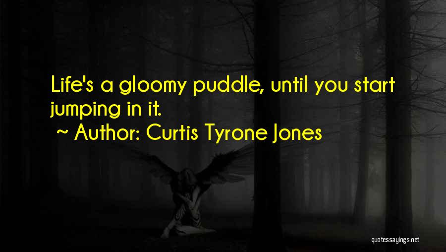 Curtis Tyrone Jones Quotes 2130247