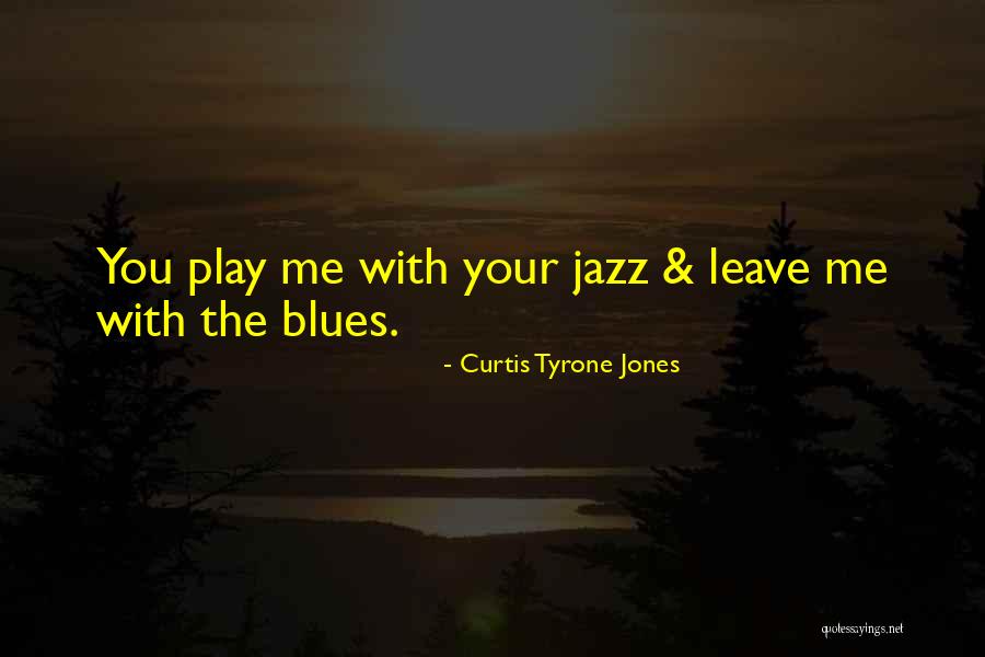 Curtis Tyrone Jones Quotes 262545