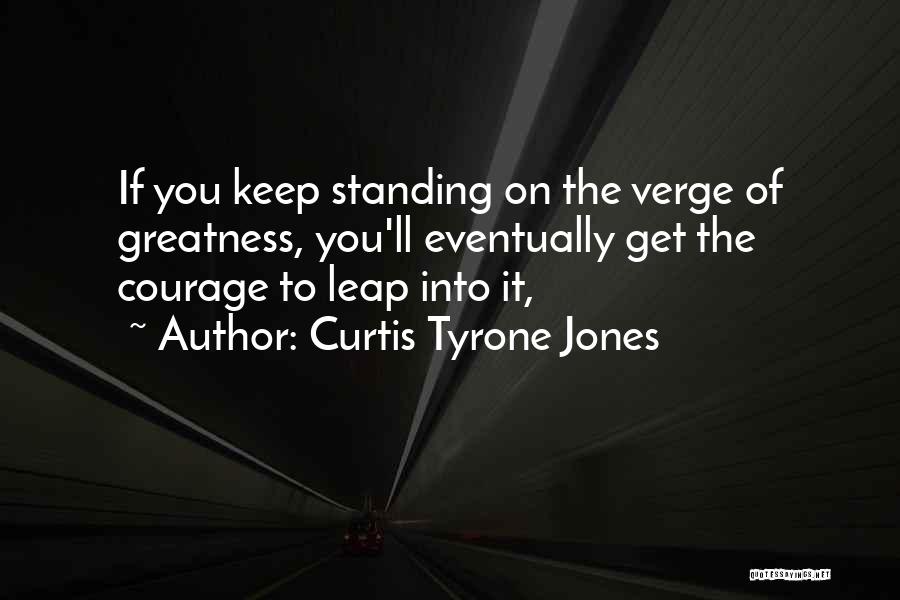 Curtis Tyrone Jones Quotes 908408