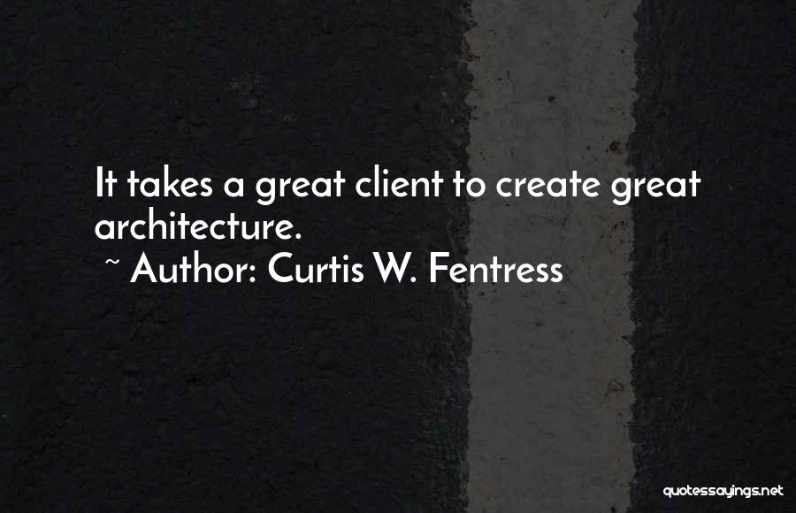 Curtis W. Fentress Quotes 1747945