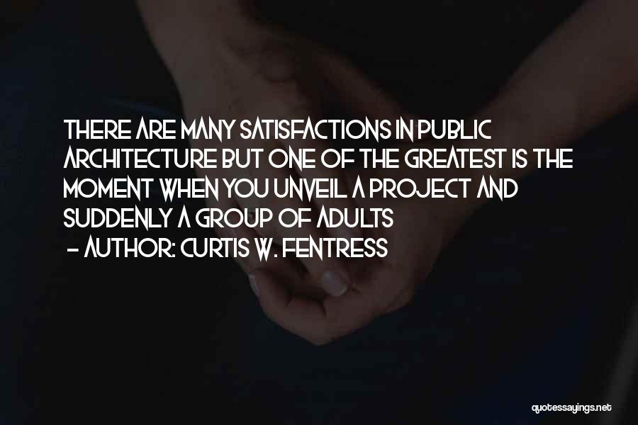 Curtis W. Fentress Quotes 459857