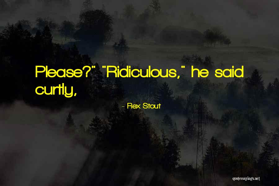Curtly Quotes By Rex Stout Curtly Quotes By Rex Stout