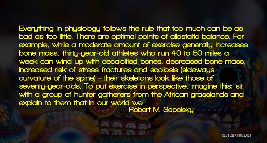 Curvature Quotes By Robert M. Sapolsky