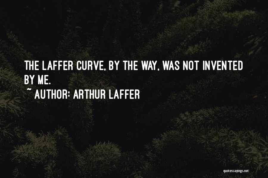 Curve Quotes By Arthur Laffer