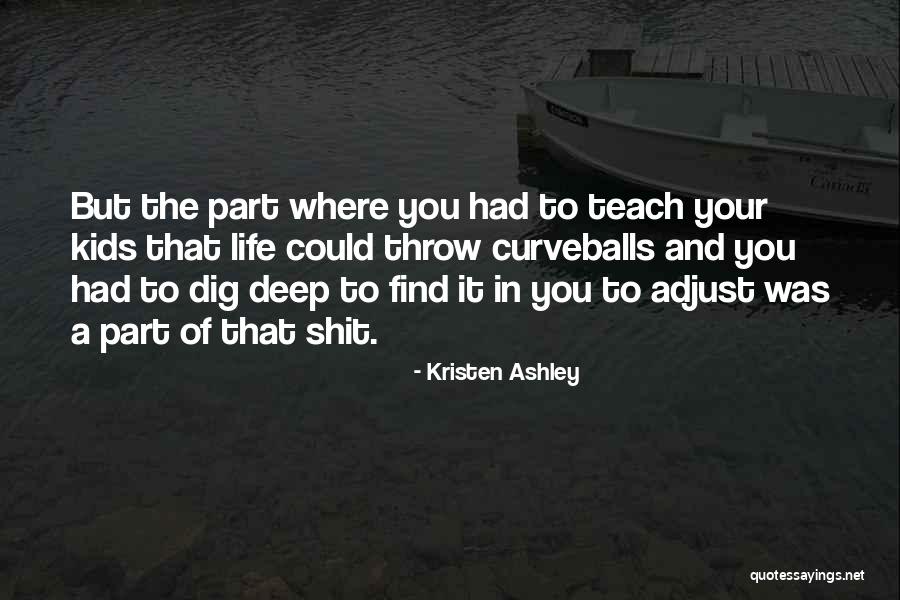 Curveballs Quotes By Kristen Ashley Curveballs Quotes By Kristen Ashley