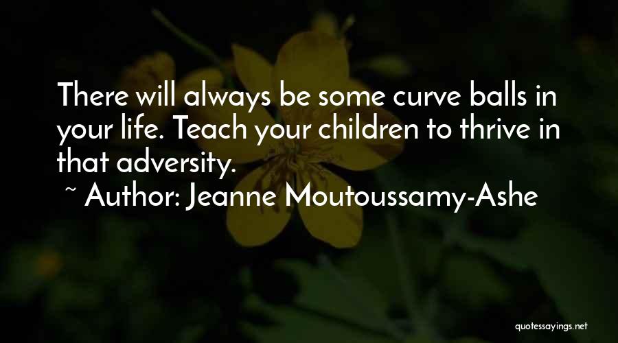 Curves In Life Quotes By Jeanne Moutoussamy-Ashe