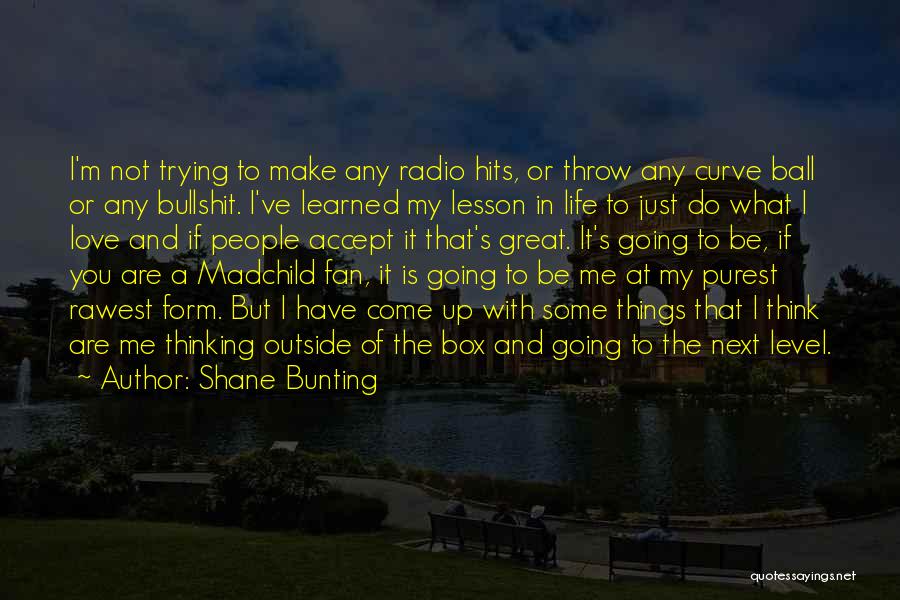 Curves In Life Quotes By Shane Bunting